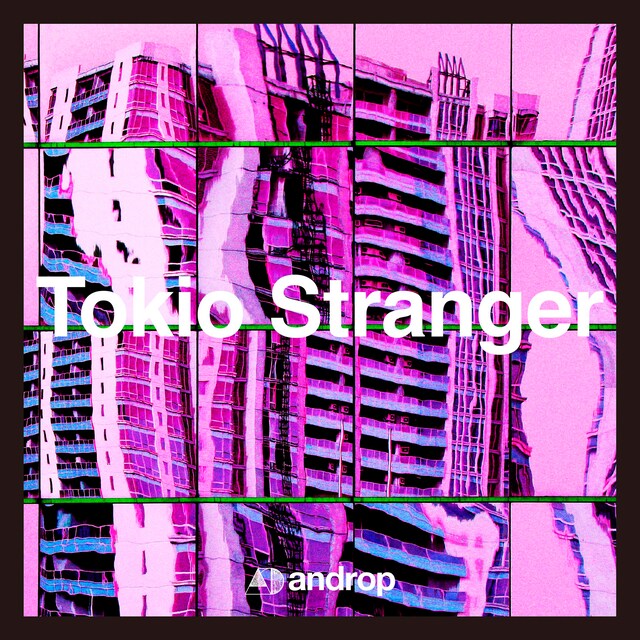androp「Tokio Stranger」ジャケット