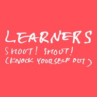 LEARNERS「Shout! Shout!（Knock Yourself Out）」ジャケット
