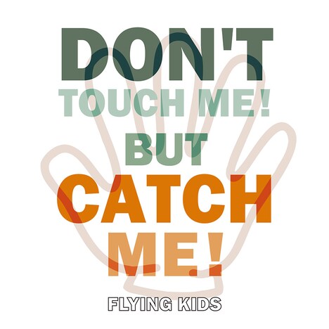 FLYING KIDS「DON'T TOUCH ME ! BUT CATCH ME !」配信ジャケット
