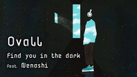 Ovall「Find you in the dark feat. Nenashi」ミュージックビデオサムネイル