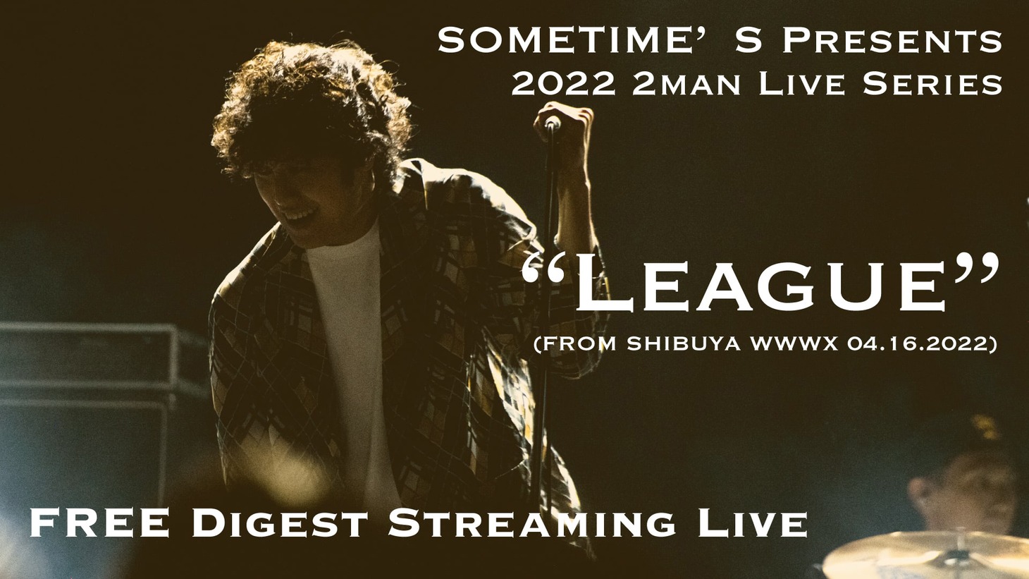 SOMETIME'S「SOMETIME'S Presents 2022 2man Live Series "League"」第1回のダイジェスト映像より。