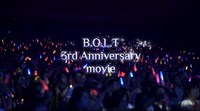 「B.O.L.T 3rd Anniversary movie」サムネイル