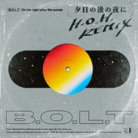 B.O.L.T「夕日の後の夜に（H.O.H. REMIX）」配信ジャケット
