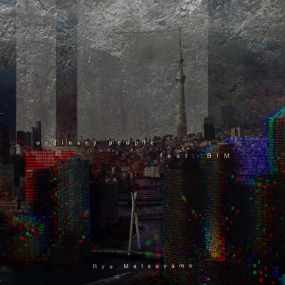 Ryu Matsuyama「ordinary people feat. BIM」配信ジャケット