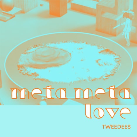TWEEDEES「meta meta love」配信ジャケット