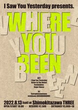 I Saw You Yesterday「Where you been」フライヤービジュアル