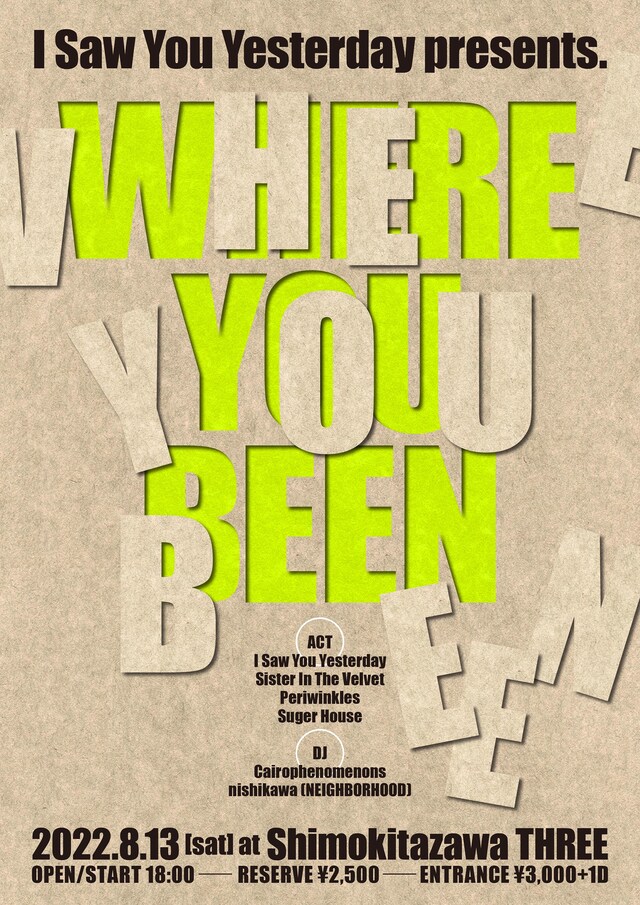 I Saw You Yesterday自主企画「Where you been」フライヤー