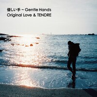 Original Love & TENDRE「優しい手 ～ Gentle Hands」配信ジャケット