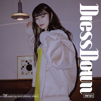 minan「Dress Down / all-rounder feat. Rachel (chelmico), valknee」ジャケット