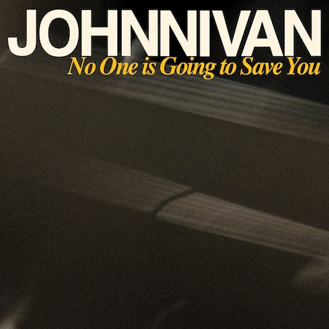Johnnivan「No One is Going to Save You」配信ジャケット