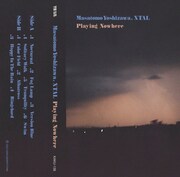 Masatomo Yoshizawa, XTAL「Playing Nowhere」カセットテープの帯。