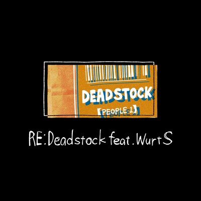 PEOPLE 1「Re:Deadstcok feat. WurtS」配信ジャケット