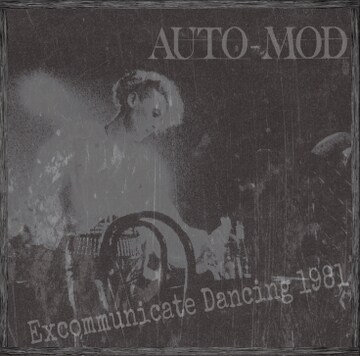 AUTO-MOD「Excommunicate Dancing 1981」ジャケット