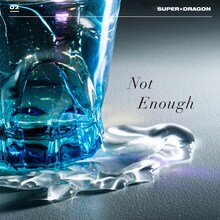 SUPER★DRAGON「Not Enough」配信ジャケット