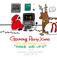 ぜったくん「Gaming Party Xmas - ONEMAN LIVE "WAKE WE UP!!!" at EBISU LIQUIDROOM. 2022.9.16」ジャケット