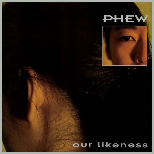 Phew「Our Likeness」ジャケット