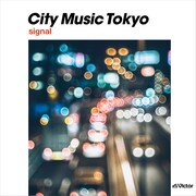 「CITY MUSIC TOKYO signal」ジャケット