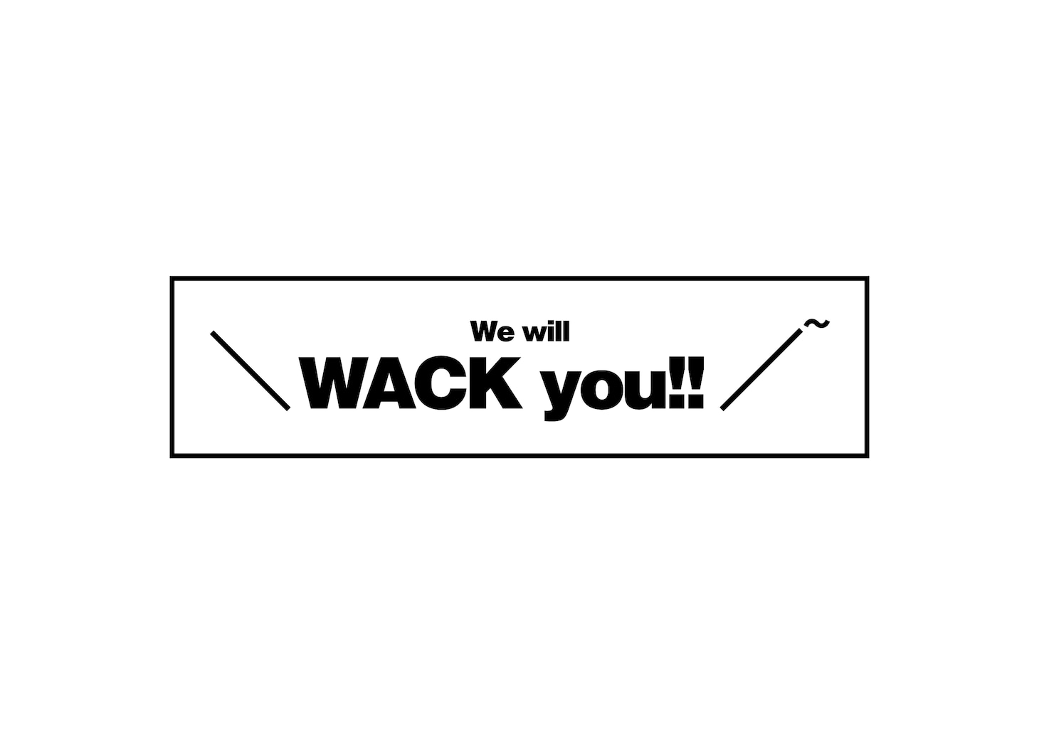 「We will WACK you!! TOUR」ロゴ