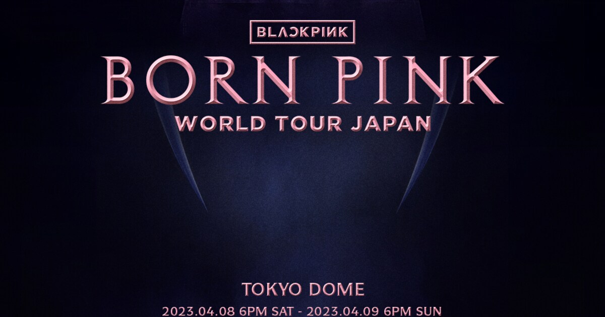 BLACKPINK、3年ぶりに来日公演！東京ドーム＆京セラドームで計4公演 