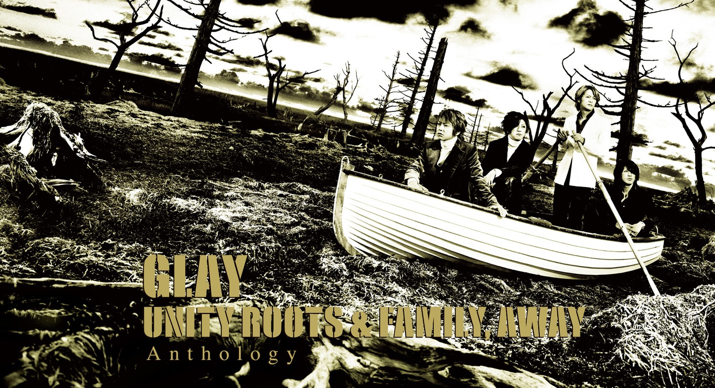 GLAY「UNITY ROOTS & FAMILY,AWAY Anthology」ジャケット