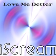 iScream「Love Me Better」ジャケット