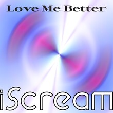 iScream「Love Me Better」ジャケット