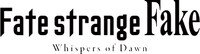 テレビアニメ「Fate/strange Fake -Whispers of Dawn-」ロゴ (c)成田良悟・TYPE-MOON/KADOKAWA/FSFPC