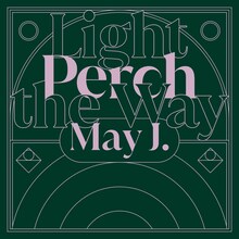 May J.「Perch / Light the Way」ジャケット