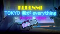 「TOKYO 君が everything feat. キタニタツヤ ＆ クボタカイ」リリックビデオより。