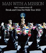 MAN WITH A MISSION「Wolf Complete Works VIII ~Break and Cross the Walls Tour 2022~」Blu-rayジャケット