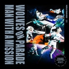 MAN WITH A MISSION、4年ぶりのワールドツアー「WOLVES ON PARADE」開催