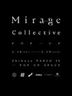 Mirage Collectiveのポップアップストアがオープン、レセプションパーティも開催