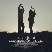 Strip Joint「Consolation（Eccy Remix）」配信ジャケット