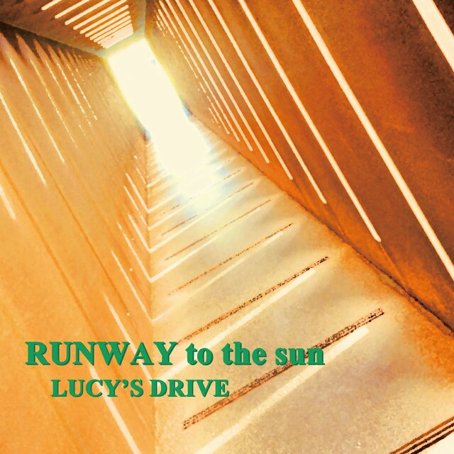 LUCY'S DRIVE「RUNWAY to the sun」ジャケット