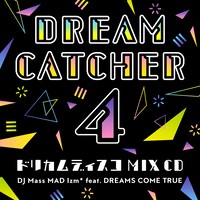 DREAMS COME TRUE「DREAM CATCHER 4 -ドリカムディスコ MIX CD-」ジャケット