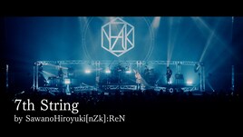 ゲストボーカルはReN、SawanoHiroyuki[nZk]「7th String」MV公開