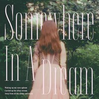 Somewhere「Somewhere In A Dream」