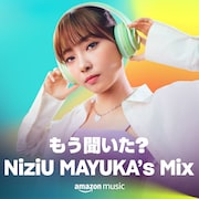 プレイリスト「もう聞いた？NiziU MAYUKA's MIX」カバー