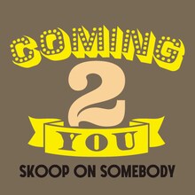 Skoop On Somebody「Coming 2 you」配信ジャケット