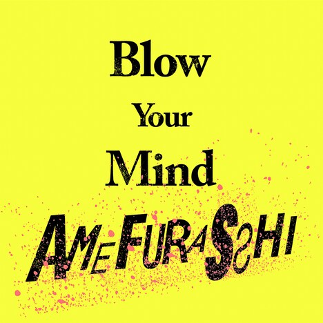 AMEFURASSHI「Blow Your Mind」配信ジャケット