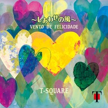 T-SQUARE「VENTO DE FELICIDADE ～しあわせの風～」ジャケット