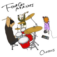 FOUR GET ME A NOTS「CLASSICS」ジャケット