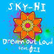 SKY-HI｢Dream Out Loud feat. ØZI｣配信ジャケット