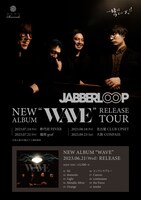 「JABBERLOOP NEW ALBUM "WAVE" RELEASE TOUR」ビジュアル