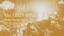 Mrs. GREEN APPLE「ダンスホール」スタジオライブ映像より。
