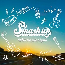 Smash up「WILL BE ALL RIGHT」配信ジャケット