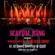 「SCAFULL KING presents - party goes on - ONE MAN SHOW!」告知ビジュアル