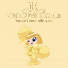 「YUKI concert tour “SOUNDS OF TWENTY” 2022 日本武道館＜You ain't seen nothing yet＞」告知ビジュアル