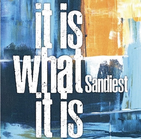 Sandiest「it is what it is」ジャケット