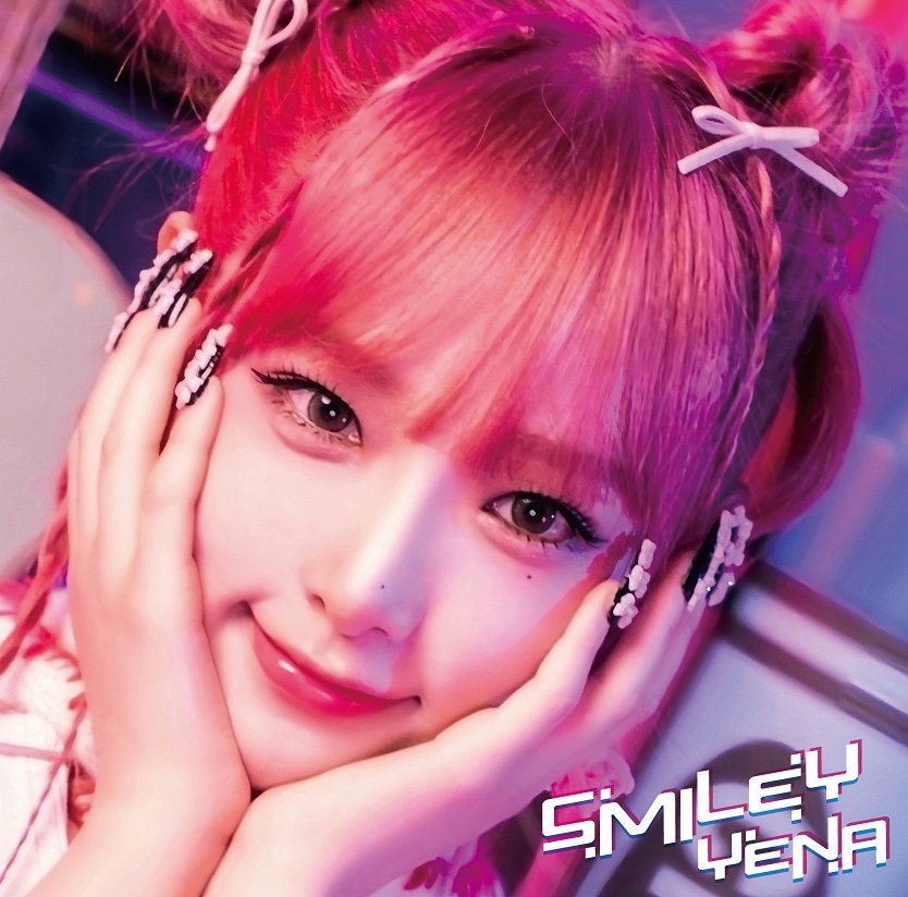 YENA「SMILEY-Japanese Ver.-（feat.ちゃんみな）」通常盤ジャケット